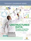 DBTA Thought Leadership Series: Unstructured Data: Managing, Integrating, and Extracting Value