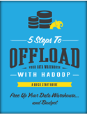 5 Steps to Offload Your Data Warehouse with Hadoop
