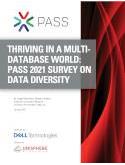 THRIVING IN A MULTI-DATABASE WORLD: PASS 2021 SURVEY ON DATA DIVERSITY