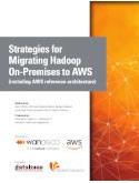 Strategies for Migrating Hadoop On-Premises to AWS