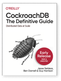 O'Reilly's CockroachDB The Definitive Guide: Distributed Data at Scale