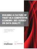 BUILDING A CULTURE OF TRUST IN A COMPETITIVE ECONOMY: 2021 SURVEY ON DATA QUALITY