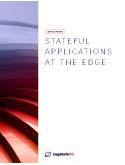 Stateful Applications at the Edge White Paper