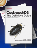 CockroachDB: The Definitive Guide