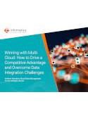 Winning with Multi-Cloud: How to Drive a Competitive Advantage and Overcome Data Integration Challenges