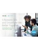5 Reasons Qlik and Snowflake Are Better Together: Automating the Data Warehouse for Faster Time-to-Insight