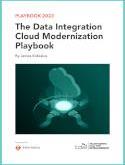 The Data Integration Cloud Modernization Playbook