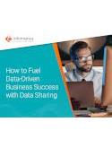 How to Fuel Data-Driven Business Success with Data Sharing