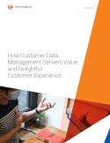 How Customer Data Management Delivers Value and Delightful Customer ...