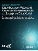 Data Modeling: Drive Business Value and Underpin Governance with an Enterprise Data Model