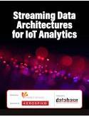 Streaming Data Architectures for IoT Analytics