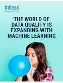 The world of data quality is expanding with machine learning.
