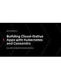 Building Cloud-Native Apps with Kubernetes and Cassandra
