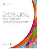 Top 5 Ways to Build a Business Case for Cloud Data Integration