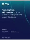 Replacing Oracle with Postgres: How To Successfully Migrate Your Legacy Databases