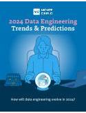 2024 Data Engineering Trends & Predictions