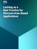 Caching as a Best Practice for Microservices-Based Applications