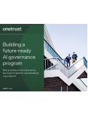 Building a future-ready AI governance program: Best practices, proven frameworks, and expert insights for operationalizing responsible AI